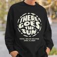 Total Solar Eclipse 2024 April 8 2024 There Goes The Sun Sweatshirt Gifts for Him