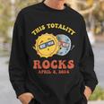 This Totality Rocks Solar Eclipse Pun April 8 2024 Sweatshirt Gifts for Him