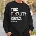 This Totality Rocks Total Solar Eclipse April 8 2024 Sweatshirt Gifts for Him