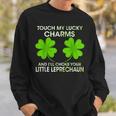 Touch My Lucky Charms And I'll Choke Your Little Leprechaun Sweatshirt Gifts for Him