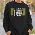 I Triple Stamped A Double Stamp Dumb Movie Sweatshirt Gifts for Him