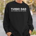 Turbo Father Turbo Dad Sweatshirt Gifts for Him