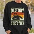 Never Underestimate Old Guy With A Skid Sr Construction Sweatshirt Gifts for Him