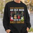 Never Underestimate An Old Man With A Bass Guitar Guitarist Sweatshirt Gifts for Him