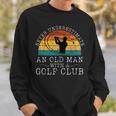 Never Underestimate An Old Man With A Golf Club Retro Sunset Sweatshirt Gifts for Him