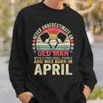 Never Underestimate Old Man With Pickleball Paddle April Sweatshirt Gifts for Him