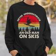 Never Underestimate An Old Man On Skis Retro Skier Sweatshirt Gifts for Him