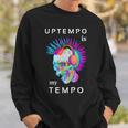 Uptempo Ist Meine Techno-Musik Hardtek Tek Schranz Drum N Bass Sweatshirt Geschenke für Ihn