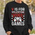 V Is For Video Games Valentines Day Video Gamer Boy Men Sweatshirt Gifts for Him