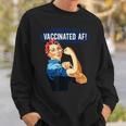 Vaccinated Af Pro Vaccine Vaccinated Rosie The Riveter Sweatshirt Gifts for Him