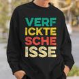 Verfickte Scheisse I Scheiße Dircksscheiße Fun Sweatshirt Geschenke für Ihn