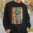 Vintage Barber Shop Daddy Barbers Dad Father's Day Sweatshirt Gifts for Him