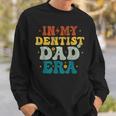 Vintage In My Dentist Dad Era Fathers Day Sweatshirt Gifts for Him
