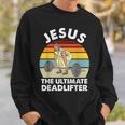 Vintage Jesus The Ultimate Deadlifter Gym Bodybuliding Sweatshirt Gifts for Him