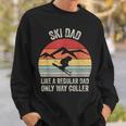 Vintage Retro Ski Dad Like A Regular Dad Only Way Cooler Sweatshirt Gifts for Him