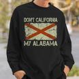 Vintage State Flag Don't California My Alabama Sweatshirt Gifts for Him