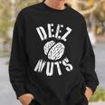 Walnuts Deez Nuts Sweatshirt Geschenke für Ihn