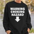 Warning Choking Hazard Down Arrow Sweatshirt Gifts for Him