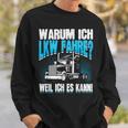 Warum Ich Lkw Fahre Slogan Motor Driver Truck Driver Sweatshirt Geschenke für Ihn