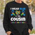 I Wear Blue For My Cousin Autism Awareness Support Sweatshirt Gifts for Him