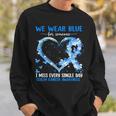 We Wear Blue For Someone Colon Cancer Awareness Heart Sweatshirt Gifts for Him
