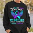 I Wear Teal And Purple For My Brother Suicide Prevention Sweatshirt Gifts for Him