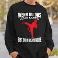 Wenn Du Das Lesen Kannst Bist Du In Reichweite Karate Sweatshirt Geschenke für Ihn