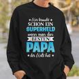 Wer Braucht Schon Ein Superhero Wenn Man Den Besten Papa Der Sweatshirt Geschenke für Ihn