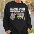 Why Science Teachers Should Not Be Given Playground Duty Sweatshirt Gifts for Him