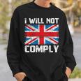 I Will Not Comply British Britain Uk Flag Vintage Sweatshirt Gifts for Him