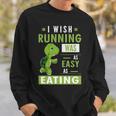 I Wish Running Was As Easy As Eating Sweatshirt Gifts for Him