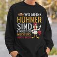 Wo Meine Hühner Sind Bin Auch Ich Iges Hennen Sweatshirt Geschenke für Ihn