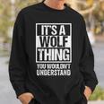 A Wolf Thing You Wouldn't Understand Surname Family Name Sweatshirt Gifts for Him