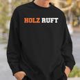 Wooden Call An Forest Hunter Woodcutter Carpenter Sweatshirt Geschenke für Ihn