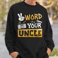 Word Your Uncle Uncle Of The Birthday Two Legit To Quit Sweatshirt Gifts for Him