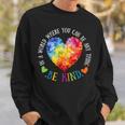 In A World Where You Can Be Anything Be Kind Sweatshirt Gifts for Him