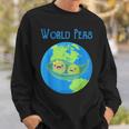 World Peas Peace Give Peas A ChanceEarth Day Sweatshirt Gifts for Him