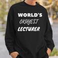 World's Okayest Lecturer Sweatshirt Gifts for Him