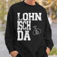 Worth Isch Da Mein Arbeitsamt War Fleissig Schmarotzer Sweatshirt Geschenke für Ihn