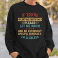 If You're Flirting With Me Please Let Me Know Quote Vintage Sweatshirt Gifts for Him