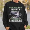 Zum Angeln Geboren Zur Schule Zwzwungen Trout Angler Sweatshirt Geschenke für Ihn