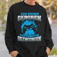 Zum Zocken Geboren Zum Arbeiten Gezwungen Gamer Gezwungen Sweatshirt Geschenke für Ihn