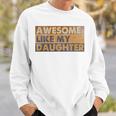 Awesome Like My Daughter Retro Sarcastic Fathers Day Dad Sweatshirt Gifts for Him