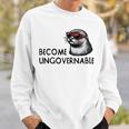 Become Ungovernable Sunglasses Otter 841 Sweatshirt Gifts for Him