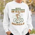 Bike Cycling Never Underestimate An Old Guy On A Bicycle Sweatshirt Gifts for Him
