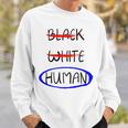 Black White Human Fight Hate Anti Racism Sweatshirt Gifts for Him