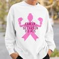 Cancer Touched My Boob So I Kicked Its Ass Sweatshirt Gifts for Him