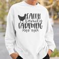 Christian Faith Family Farming Farm Chicken Sweatshirt Gifts for Him