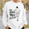 Dad Mode Activated Dad Meme Father's Day Best Father Sweatshirt Gifts for Him