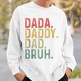 Dada Daddy Dad Bruh Father's Day Proud Dad Grandpa Sweatshirt Gifts for Him